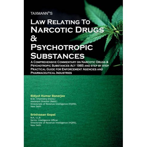 Taxmann's Law Relating to Narcotic Drugs & Psychotropic Substances (NDPS) by Bidyut Kumar Banerjee, Srinivasan Gopal 